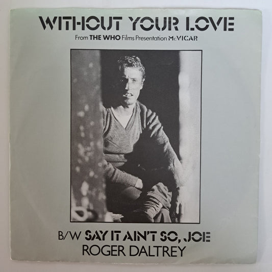 Roger Daltrey - Without Your Love (Vinyl P/S Single) VG+/EX