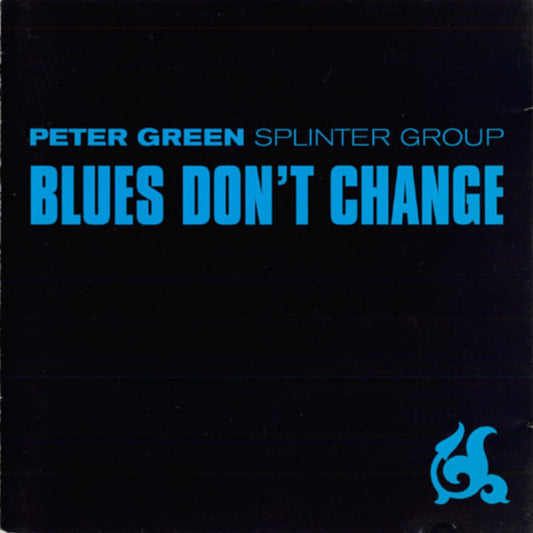 Peter Green Splinter Group - Blues Don't Change (2001 German CD) Mint