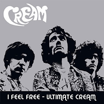 Cream - I Feel Free ~ Ultimate Cream (2005 DCD) NM