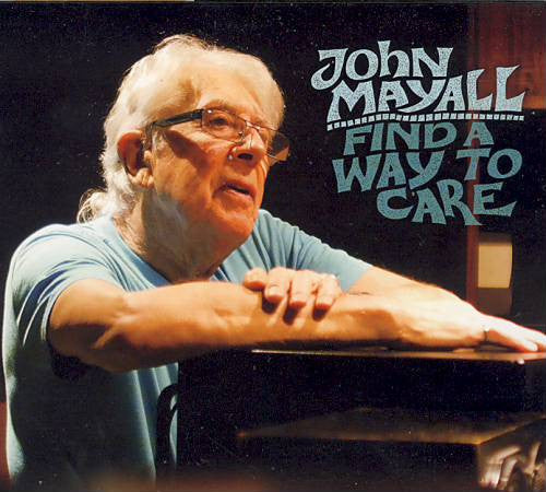 John Mayall - Find a Way to Care (2015 US CD) Sealed