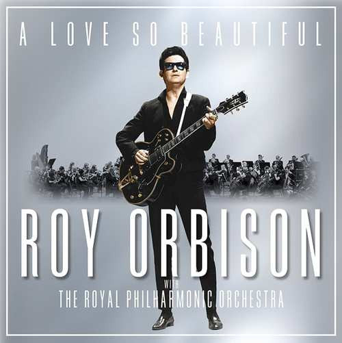 Roy Orbison with RPO - A Love so Beautiful (2017 CD) Mint