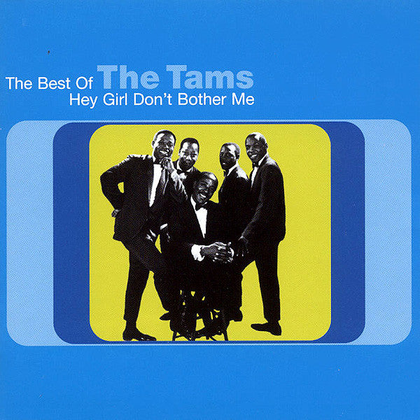 Tams - The Best of ~ Hey Girl Don't Bother me (1998 CD) Mint