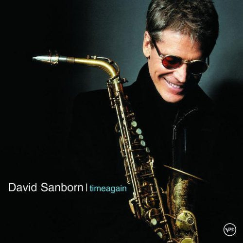 David Sanborn - Timeagain (2003 CD) Mint