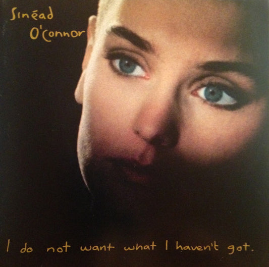 Sinead O'Connor - I Do Not Want What I Haven't Got (1990 CD) VG+