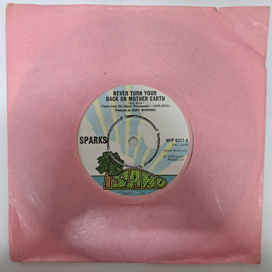 Sparks - Never Turn Your Back on Mother Earth (Vinyl 7" Single) NM