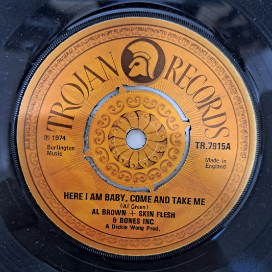 Al Brown+Skin Flesh & Bones - Here I Am Baby, Come and Take me (Vinyl 7" Single) NM