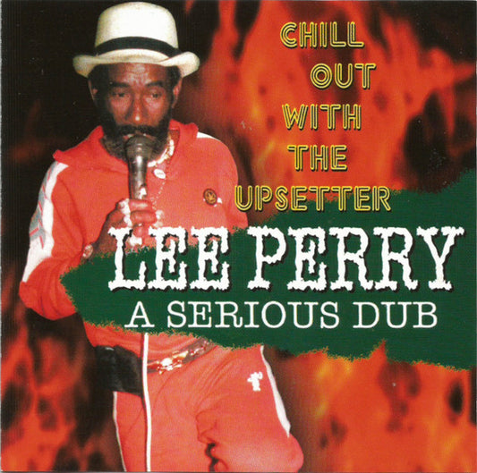 Lee Perry - A Serious Dub~Chill Out With the Upsetter (1997 CD) Mint