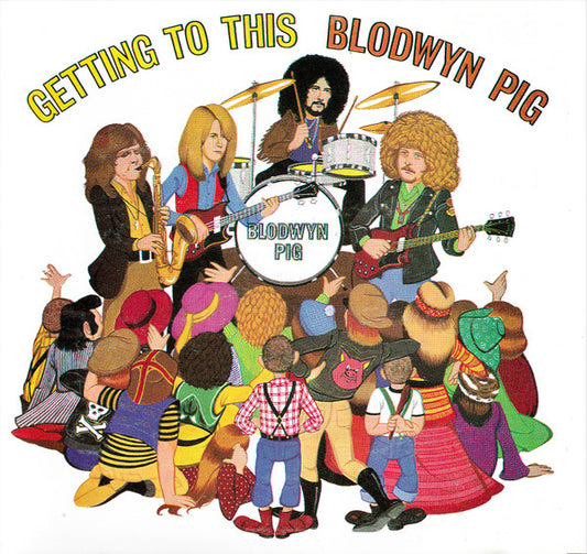 Blodwyn Pig - Getting to This (1994 BGO CD) Mint