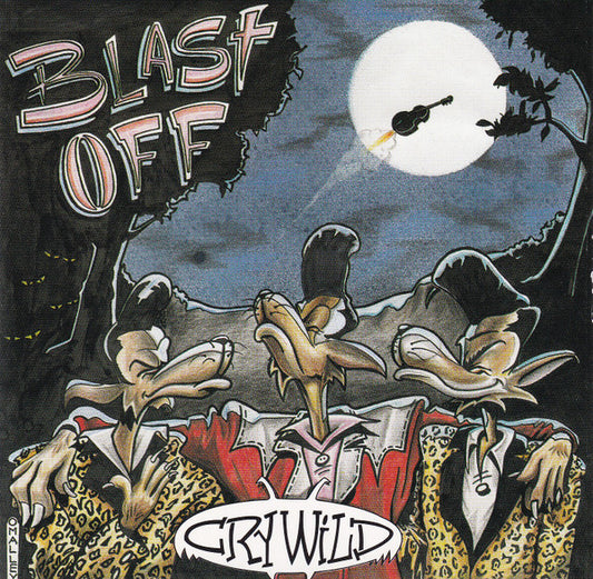 Blast Off - Cry Wild (2000 CD) Mint
