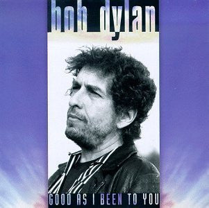 Bob Dylan - Good As I Been To You (1992 CD) VG+