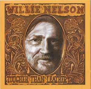 Willie Nelson - Tougher Than Leather (2003 CD) VG+