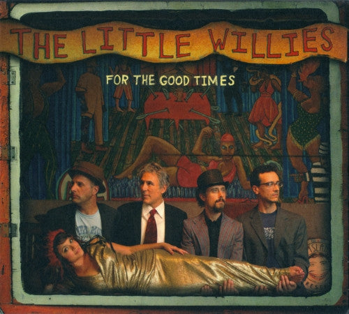 Little Willies - For the Good Times (2012 CD) VG+