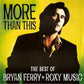 Bryan Ferry + Roxy Music - More Than This~The Best of (1995 CD) VG+