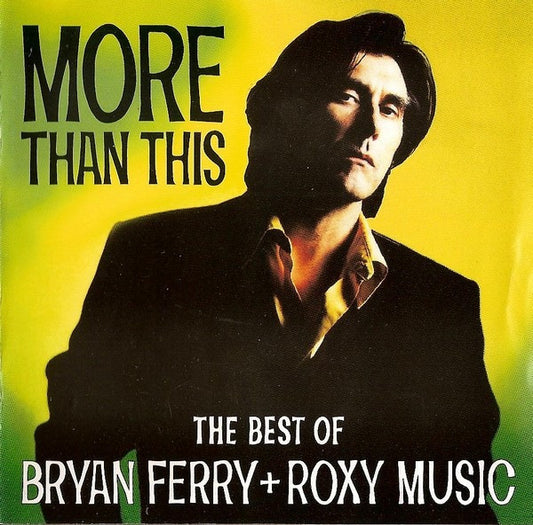Bryan Ferry + Roxy Music - More Than This~The Best of (1995 CD) VG+