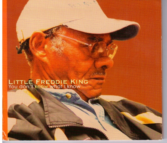 Little Freddie King - You don't know what i know (2005 US CD) VG+