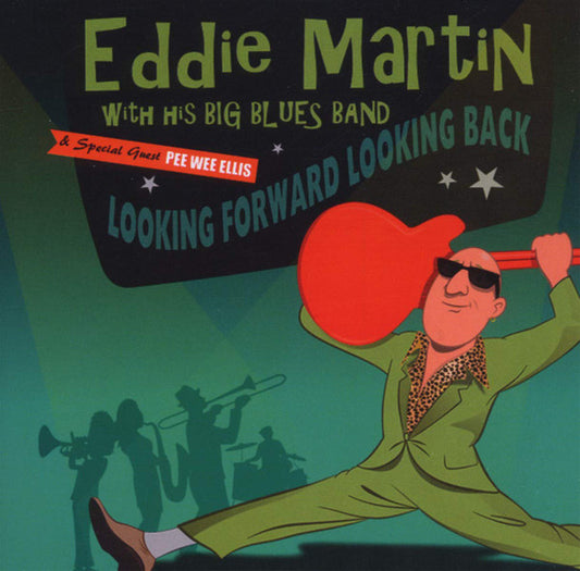 Eddie Martin & His Big Blues Band - Looking Forward Looking Back (2012 CD) Mint