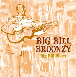 Big Bill Broonzy - Big Bill Blues (2002 CD) Mint