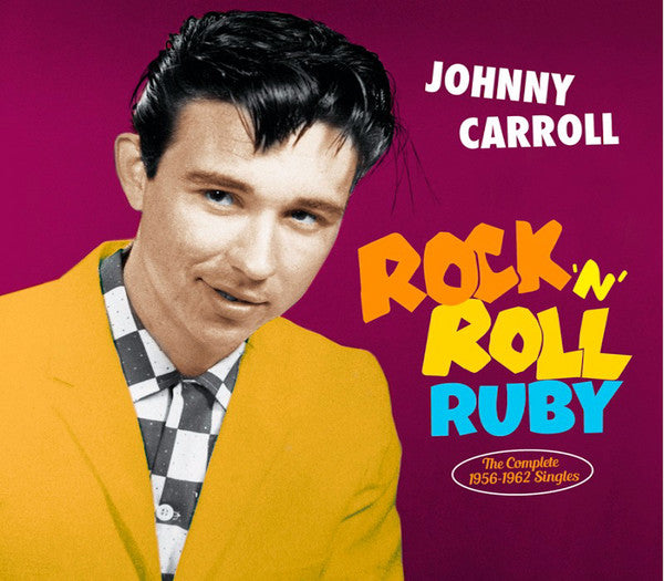 Johnny Carroll - Rock'n'Roll Ruby ~ Complete '56-'62 Singles (CD) Mint