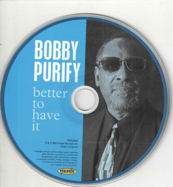 Bobby Purify - Better to Have It (2005 CD) NM