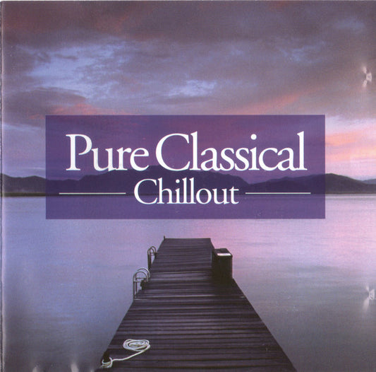 Various - Pure Classical Chillout (CD Album) VG