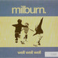 Milburn - Well Well Well (2006 Ltd Edition No.d CD) NM