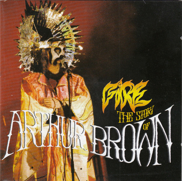 Arthur Brown - Fire! The Story of (Rare 2003 DCD) NM